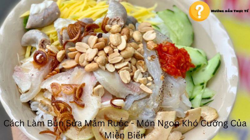 Cách Làm Bún Sứa Mắm Ruốc – Món Ngon Khó Cưỡng Của Miền Biển