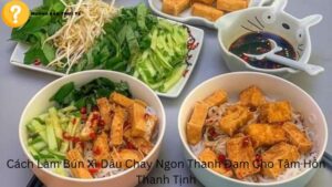 Cách Làm Bún Xì Dầu Chay Ngon Thanh Đạm Cho Tâm Hồn Thanh Tịnh