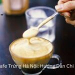 Cách Làm Cafe Trứng Hà Nội